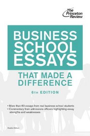 Business School Essays That Made a Difference, 6th Edition (Graduate School Admissions Guides)