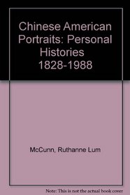 Chinese American Portraits: Personal Histories   1828-1988