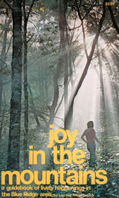 Joy in the Mountains: A Guidebook of Lively Happenings in the Blue Ridge Area