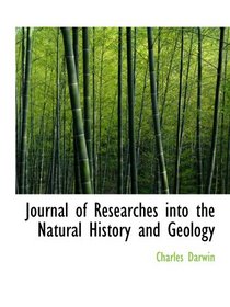 Journal of Researches into the Natural History and Geology