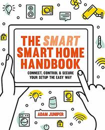 The Smart Smart Home Handbook: Control Your Home With Your Voice
