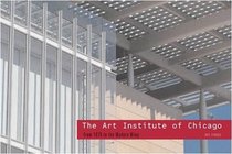 The Art Institute of Chicago: From 1879 to the Modern Wing: Art Spaces