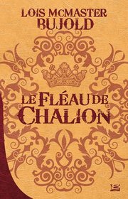 Le Fleau de Chalion (Curse of Chalion, Bk 1) (French)