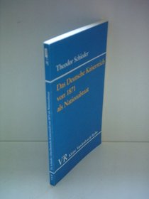 Das Deutsche Kaiserreich von 1871 als Nationalstaat.