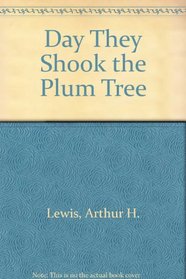 Day They Shook the Plum Tree