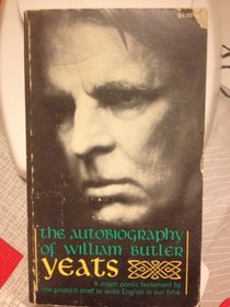 The Autobiography of William Butler Yeats