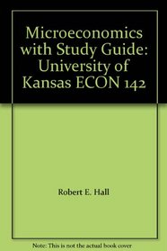 Microeconomics with Study Guide: University of Kansas ECON 142