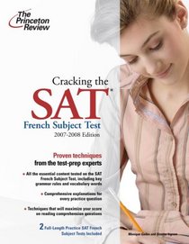 Cracking the SAT French Subject Test, 2007-2008 Edition (College Test Prep)