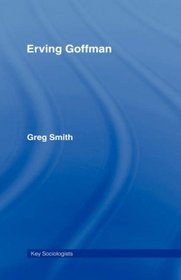 Erving Goffman (Key Sociologists)