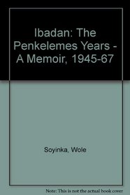 Ibadan: The Penkelemes Years: a Memoir 1946-1965