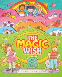 The Magic Wish (A Cute Cuts Book)