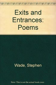 Exits and Entrances: Poems