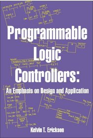 Programmable Logic Controllers: An Emphasis on Design and Application