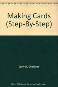 Making Cards (Step-By-Step)