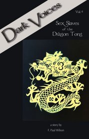 Dark Voices Volume 6: Sex Slaves Of The Dragon Tong (Dark Voices)