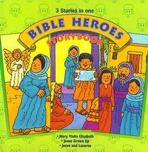 Bible Heroes Storybook:  Mary, Jesus, and Lazarus
