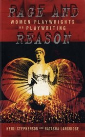Rage and Reason: Women Playwrights on Playwriting (Methuen Drama)