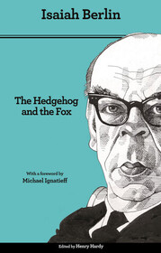 The Hedgehog and the Fox: An Essay on Tolstoy's View of History (Second Edition)