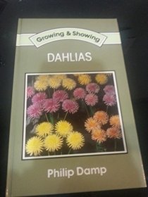 Growing and Showing Dahlias (Growing and Showing)