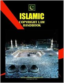 Islamic Copyright Law Handbook (World Business, Investment and Government Library)