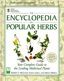 The Encyclopedia of Popular Herbs: From the Herb Research Foundation, Your Complete Guide to the Leading Medicinal Plants