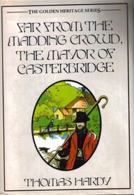 Far from the Madding Crowd / The Mayor of Casterbridge (Golden Heritage Series)