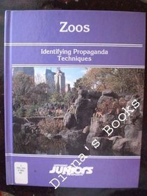 Zoos: Identifying Propaganda Techniques/Opposing Viewpoints Juniors Series (Opposing Viewpoints Juniors)