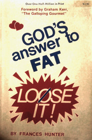 God's Answer to Fat, Loose It
