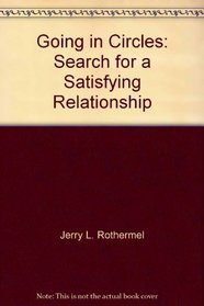 Going in Circles: Search for a Satisfying Relationship
