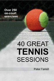 40 Great Tennis Sessions