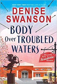 Body Over Troubled Waters (Welcome Back to Scumble River, Bk 4)