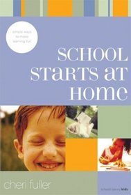 School Starts at Home: Simple Ways to Make Learning Fun (School Savvy Kids)