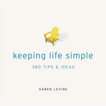 Keeping Life Simple : 300 Tips  Ideas