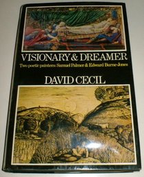 Visionary & dreamer: Two poetic painters: Samuel Palmer & Edward Burne-Jones