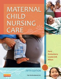 Maternal Child Nursing Care, 5e (Wong, Maternal Child Nursing Care)