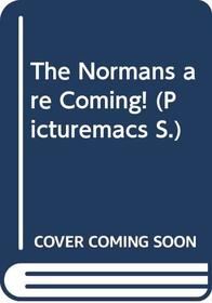The Normans Are Coming!: The Truth About 1066 (Picturemac)