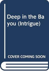 Deep in the Bayou (Intrigue)