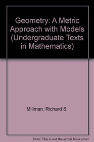 Geometry: A Metric Approach with Models (Undergraduate Texts in Mathematics)