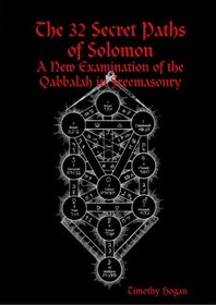 The 32 Secret Paths of Solomon: A New Examination of the Qabbalah in Freemasonry