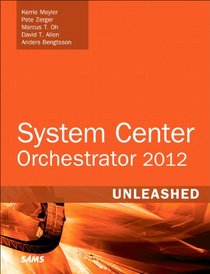 System Center Orchestrator 2012 Unleashed