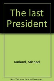 The last President