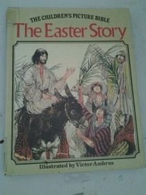 The Easter Story (The Children's Picture Bible)