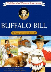 Buffalo Bill: Frontier Dare Devil (Childhood of Famous Americans (Prebound))