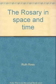 The Rosary in space and time