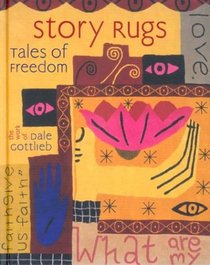 Story Rugs, Tales of Freedom: The Work of Dale Gottlieb