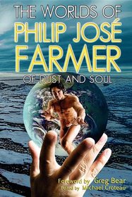 The Worlds of Philip Jose Farmer 2: Of Dust and Soul