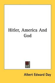 Hitler, America And God
