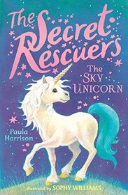 The Sky Unicorn (The Secret Rescuers)
