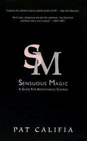 Sensuous Magic: A Guide for Adventurous Lovers