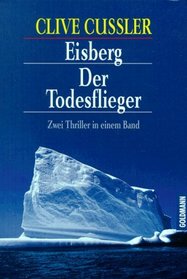 Eisberg / Der Todesflieger. Zwei Thriller in einem Band.